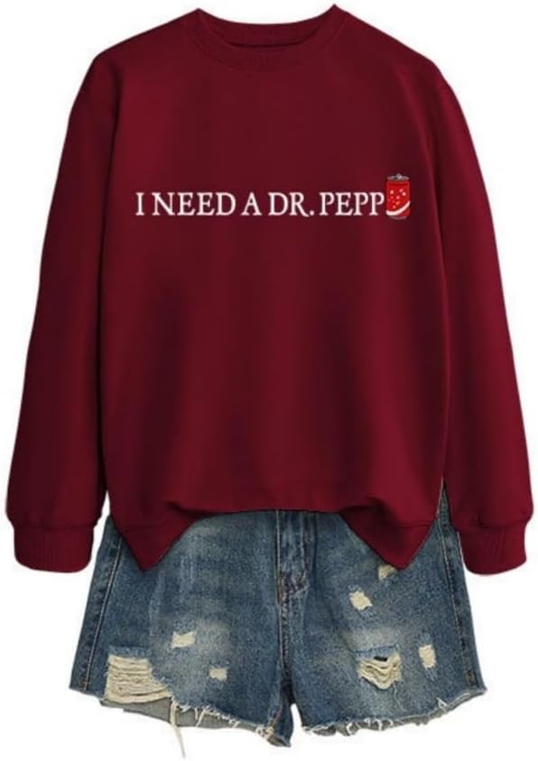 I Need A Dr Pepp Sweatshirt Women Funny Long sleeve shirt Leisure Trendy top