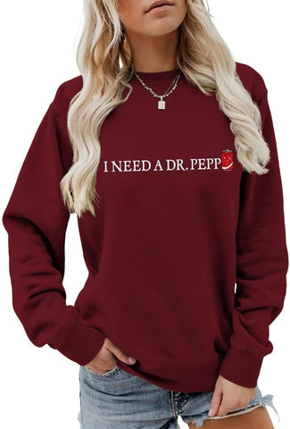 I Need A Dr Pepp Sweatshirt Women Funny Long sleeve shirt Leisure Trendy top