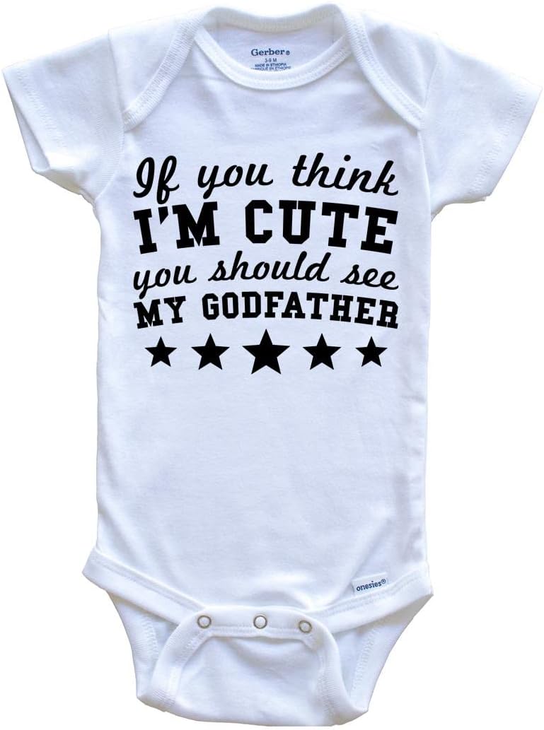 Really Awesome Shirts If You Think I'm Cute You Should See My Godfather Funny Baby Bodysuit - Godchild Christening Gift