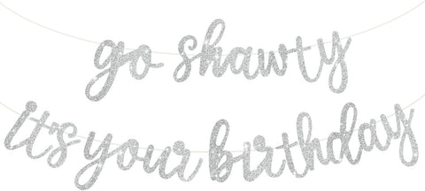 BEISHIDA Silver Pre-Strung Go Shawty It's Your Birthday Banner Decor