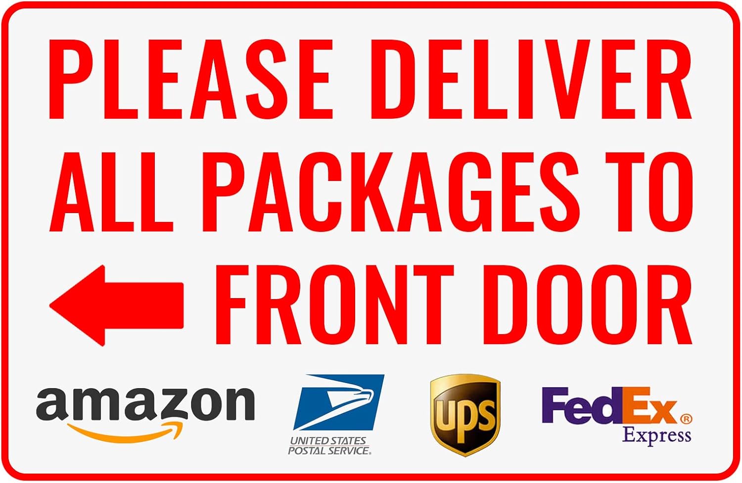 Please Deliver All Packages to Front Door Left Arrow - Bestylez Delivery Sign for Outdoor Use 12" * 8" (146)