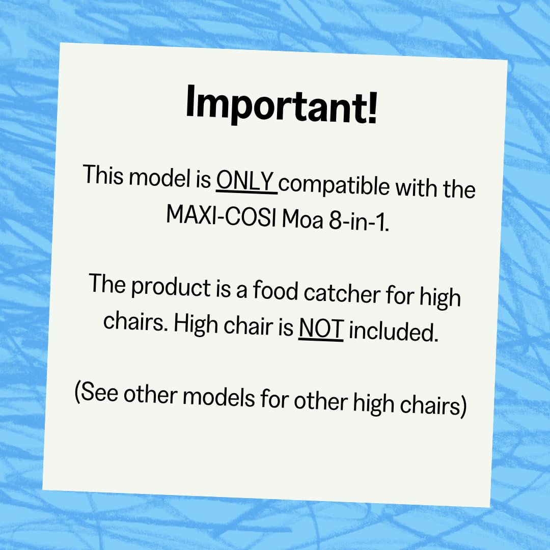 CATCHY - Food Catcher - Compatible with Maxi-COSI Moa 8-in-1 High Chair + 12 Other High Chairs - Highchair Sold Separately - Baby & Toddler Food & Mess Catcher - Under High Chair Accessory