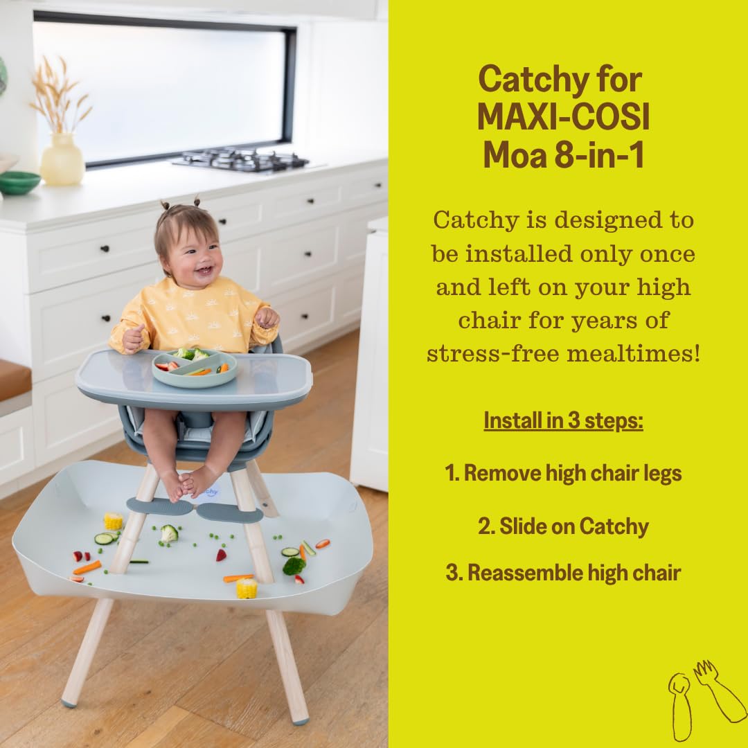 CATCHY - Food Catcher - Compatible with Maxi-COSI Moa 8-in-1 High Chair + 12 Other High Chairs - Highchair Sold Separately - Baby & Toddler Food & Mess Catcher - Under High Chair Accessory