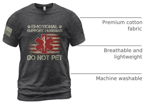 Funny Emotional Support Tshirt, Do Not Pet Husband Tee