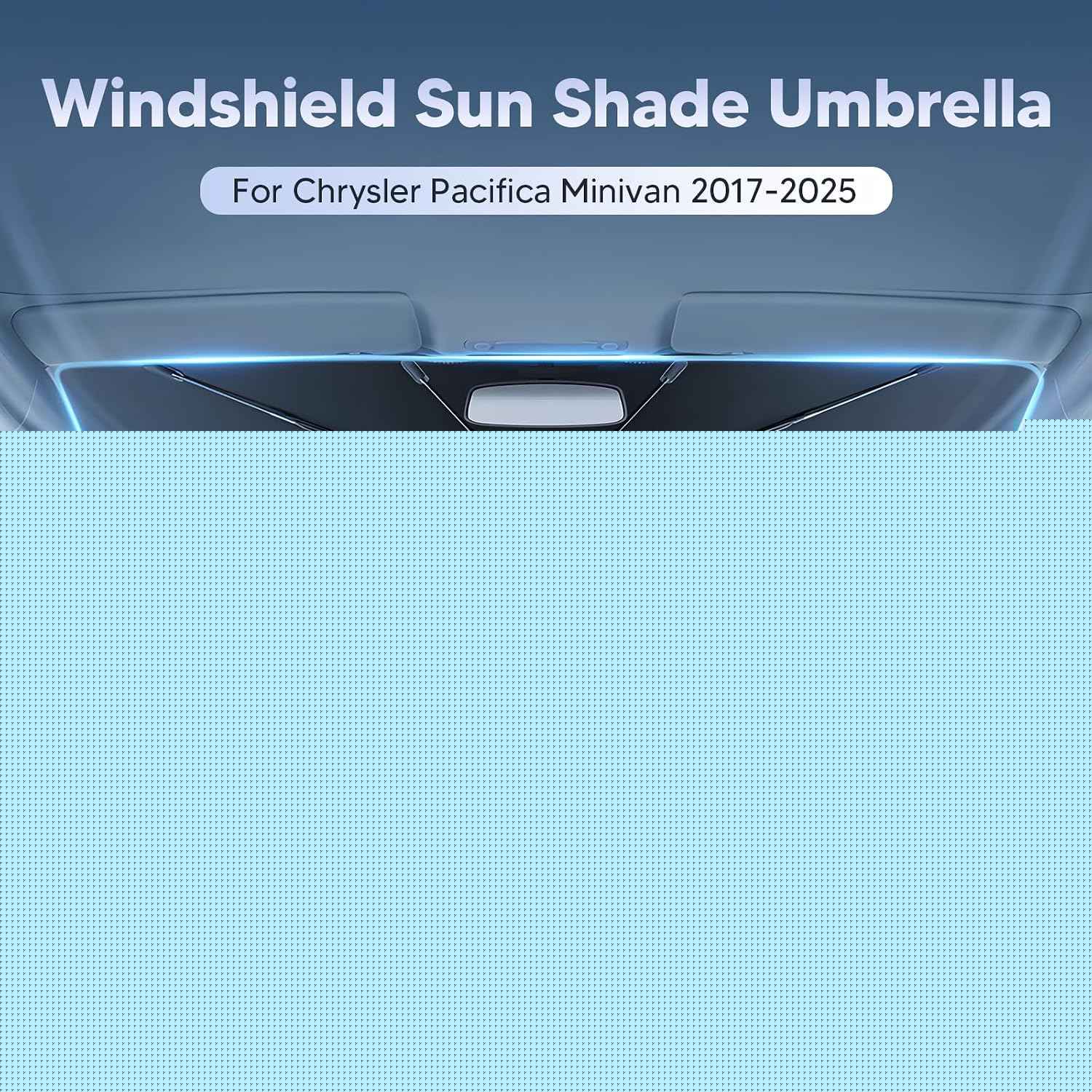 Autorder Windshield Sun Shade Umbrella for 2017-2025 2026 Chrysler Pacifica Minivan Accessories,Upgraded Ice Crystal Material,Easy Setup Umbrella Sunshade for Car Windshield,100% Sun Blocking