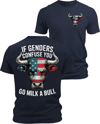 If Genders Confuse You Go Milk a Bull Shirt Funny Patriotic USA Flag Graphic Tee Front Back Print
