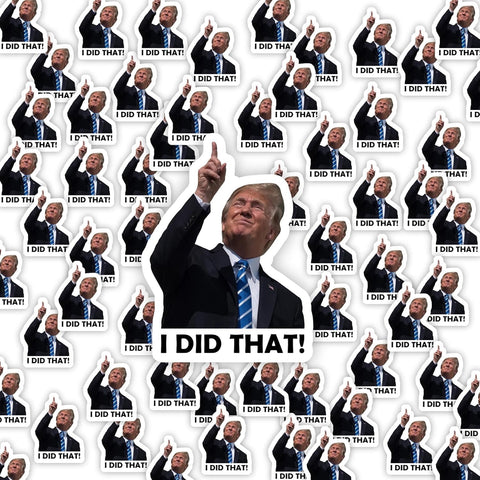 Trump I Did that Stickers, 2.5inch I Did that Trump Sticker 100PCS