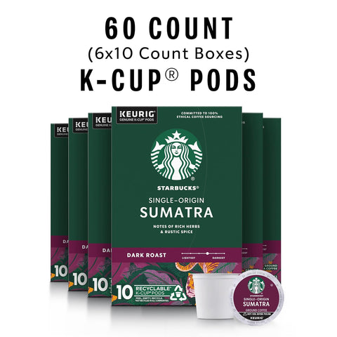 Starbucks K-Cup Coffee Pods, Dark Roast Coffee, Sumatra for Keurig Brewers, 100% Arabica, 6 boxes (60 pods total) | 100% Arabica K-Cup pods for Keurig brewers; single-origin Sumatra dark roast; 6 boxes, 10 pods each (60 total)
