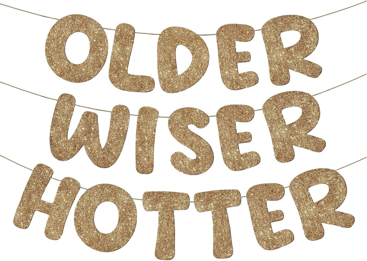 Fulmoon Older Wiser Hotter Banner Birthday sign,Dark Champagne